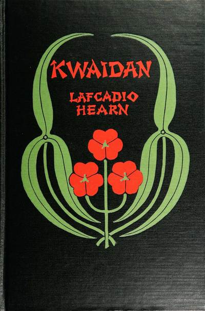 ラフカディオ・ハーン『Kwaidan(怪談)』1904年、シンシナティ・ハミルトン郡公共図書館所蔵