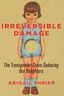 原書の、Abigail Shrier 著『Irreversible Damage: The Transgender Craze Seducing Our Daughters』